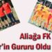 Aliağa FK, İzmir’in Gururu Oldu