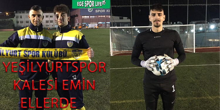 YEŞİLYURTSPOR KALESİ EMİN ELLERDE