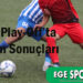 Süper Play-Off’ta Günün Sonuçları