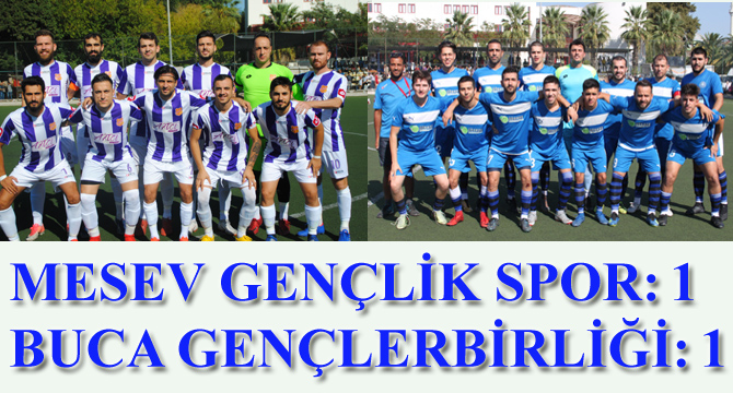 MESEV GENÇLİK: 1- BUCA GENÇLERBİRLİĞİ: 1