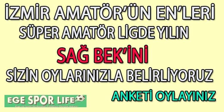 SÜPER AMATÖR LİG İZMİR’DE YILIN SAĞ BEK ANKETİ