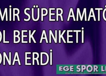 İZMİR SÜPER AMATÖR SOL BEK ANKETİ SONA ERDİ