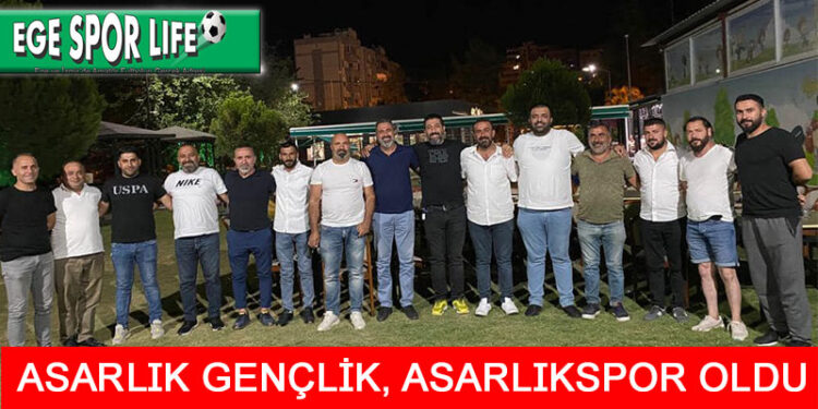 ASARLIK’TA İSİM DEĞİŞİKLİĞİ VE YENİ YÖNETİM BELLİ OLDU