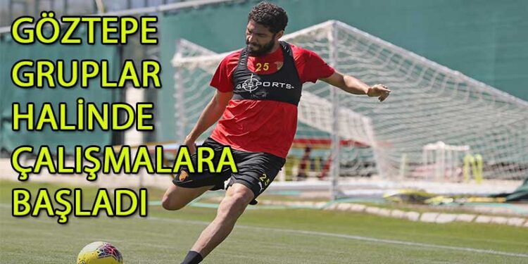 GÖZTEPE GRUPLAR HALİNDE ÇALIŞMALARA BAŞLADI