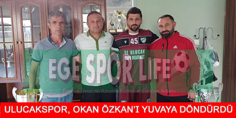 ULUCAKSPOR’DA OKAN ÖZKAN İMZAYI ATTI