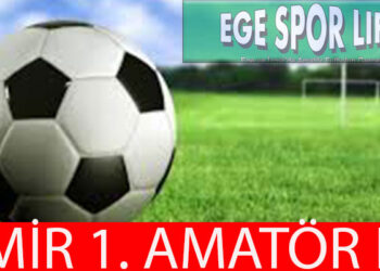 İZMİR 1. AMATÖR’DE GÜNÜN SONUÇLARI;