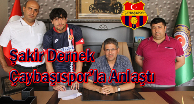 Şakir Dernek Çaybaşıspor’la Anlaştı