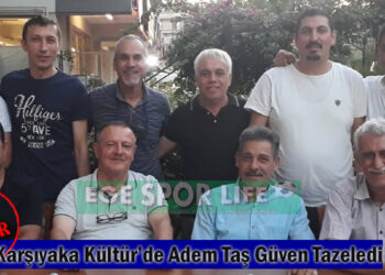 Karşıyaka Kültür’de Adem Taş Güven Tazeledi