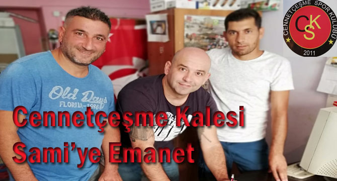 Cennetçeşme Kalesi Sami’ye Emanet