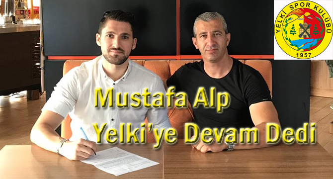 Mustafa Alp Yelki’ye Devam Dedi