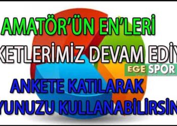 AMATÖR’ÜN EN’LERİ ANKETLERİMİZ DEVAM EDİYOR