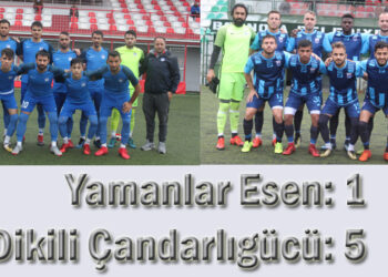 Yamanlar Esen: 1- Dikili Çandarlıgücü: 5