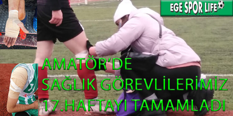 AMATÖR’DE SAĞLIK GÖREVLİLERİMİZ 17.HAFTAYI TAMAMLADI