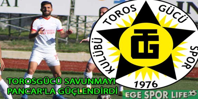 TOROSGÜCÜ’NDE MEHMET ALİ PANCAR’DA TAMAM