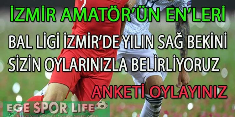 BAL LİGİ İZMİR’DE YILIN SAĞ BEKİ ANKETİ