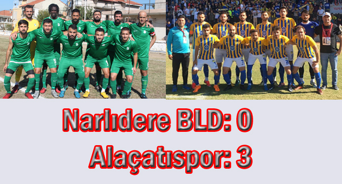 Narlıdere Belediyespor: 0- Alaçatıspor: 3
