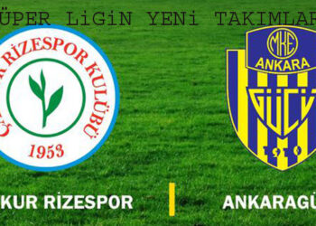 Rizespor ve Ankaragücü Süper Ligde