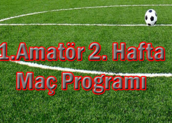 1.Amatör 2. Hafta Maç Programı