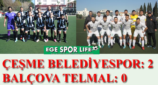 ÇEŞME BELEDİYESPOR: 2- BALÇOVA TELMAL: 0