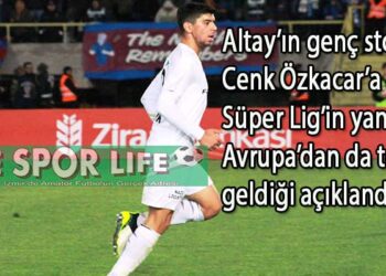 ALTAY’DA CENK ÖZKACAR’A RESMİ TEKLİFLER VAR
