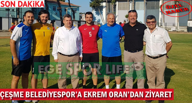 ÇEŞME BELEDİYESPOR’A EKREM ORAN’DAN ZİYARET
