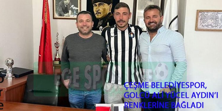 ÇEŞME BELEDİYESPOR, GOLCÜ ALİ YÜCEL AYDIN’I RENKLERİNE BAĞLADI