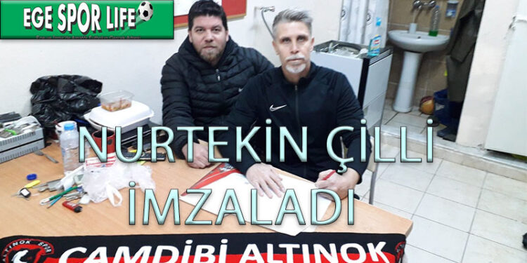 Z.H.K.ÇAMDİBİ ALTINOK’TA ANTRENÖR NURTEKİN ÇİLLİ İMZALADI
