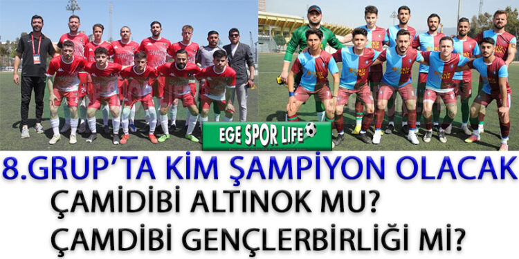 8.GRUP’TA KİM ŞAMPİYON OLACAK ?