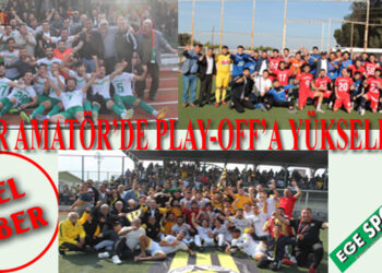 SÜPER AMATÖR’DE PLAY-OFF’A YÜKSELDİLER