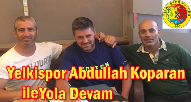 Yelkispor Abdullah Koparan ile Yola Devam