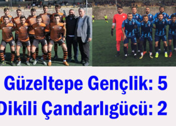 Güzeltepe Gençlik: 5- Dikili Çandarlıgücü: 2