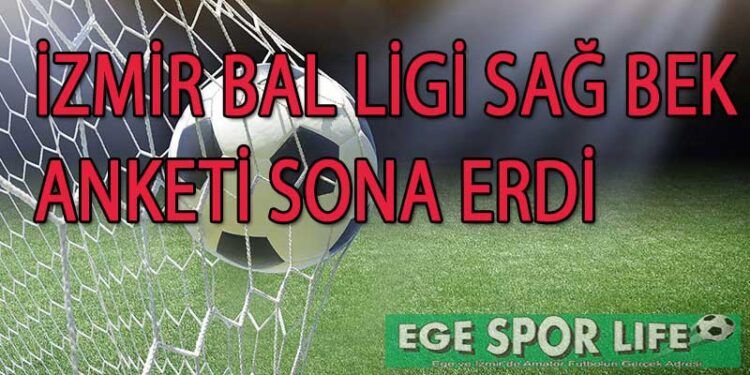 İZMİR BAL LİGİ SAĞ BEK ANKETİ SONA ERDİ