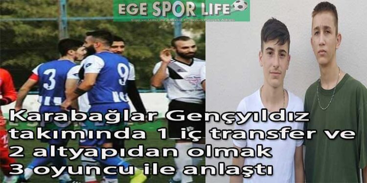 KARABAĞLAR GENÇYILDIZ İÇ TRANSFERLERE BAŞLADI