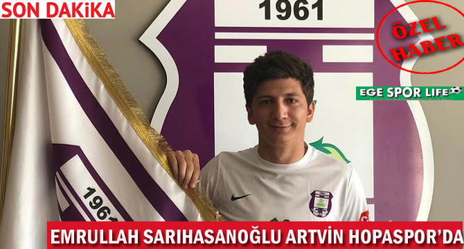 EMRULLAH SARIHASANOĞLU ARTVİN HOPASPOR’DA