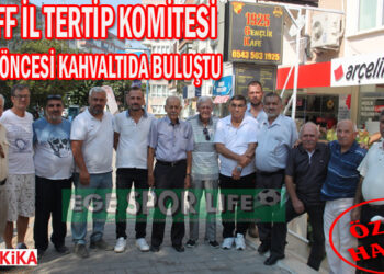 TFF İL TERTİP KOMİTESİ SEZON ÖNCESİ KAHVALTIDA BULUŞTU