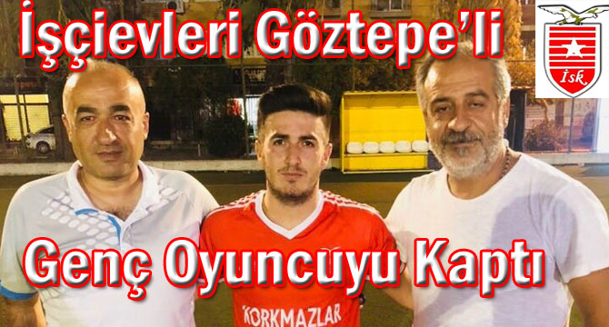 İşçievleri Göztepe’li Genç Oyuncuyu Kaptı