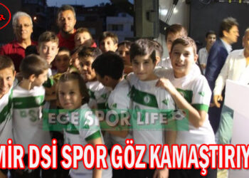 İZMİR DSİ SPOR GÖZ KAMAŞTIRIYOR