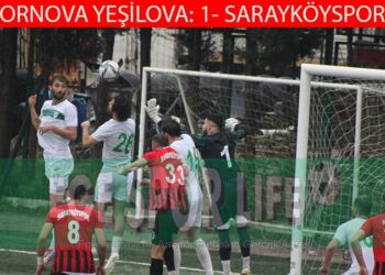 BORNOVA YEŞİLOVA, SARAYKÖYSPOR’U ELİ BOŞ GÖNDERDİ