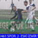ZORLU MAÇI İZMİR 1461 SPOR KAZANDI