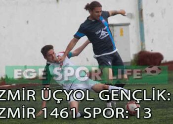 LİDER İZMİR 1461 SPOR’DEN 13 GOLLÜ GALİBİYET