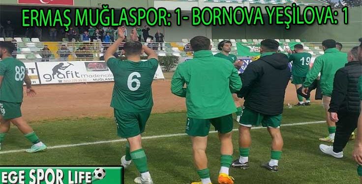LİDER ERMAŞ MUĞLASPOR’A, BORNOVA YEŞİLOVA’DAN ÇELME