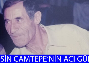 YASİN ÇAMTEPE’NİN ACI GÜNÜ