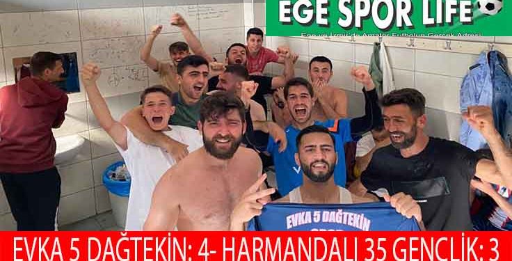 EVKA 5 DAĞTEKİN ZORLANDIĞI MAÇI 90’DA KAZANDI