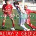 GÜRALTAY, GEDİZ FK’DAN SON DAKİKADA 1 PUANI KAPTI