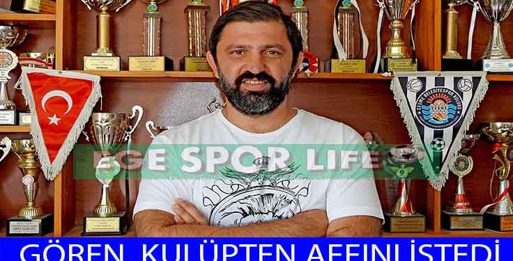 ÇEŞME BELEDİYESPOR’DA İBRAHİM GÖREN GÖREVİNDEN AYRILDI