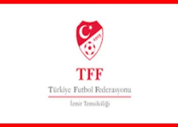 TFF İZMİR İL TEMSİCİLİĞİNDEN MÜSABAKALAR HAKKINDA BİLGİLENDİRME