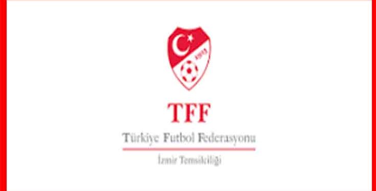TFF İZMİR İL TEMSİCİLİĞİNDEN MÜSABAKALAR HAKKINDA BİLGİLENDİRME