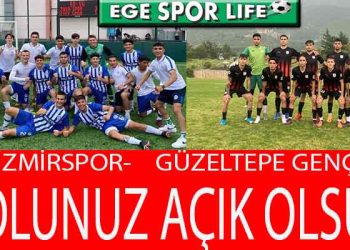 U18’DE İZMİRSPOR VE GÜZELTEPE FİNALE YÜKSELDİ