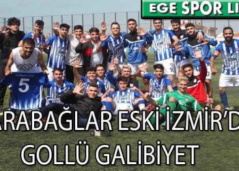 KARABAĞLAR ESKİ İZMİR, ŞAMPİYONLUĞA KOŞUYOR