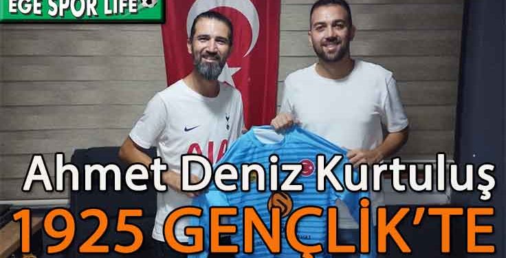 1925 GENÇLİK’TE AHMET DENİZ İMZALADI